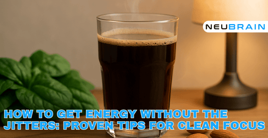 How to Get Energy Without the Jitters: Proven Tips for Clean, Sustainable Focus - NEUBRAIN