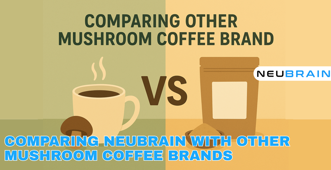 Comparing Neubrain With Other Mushroom Coffee Brands