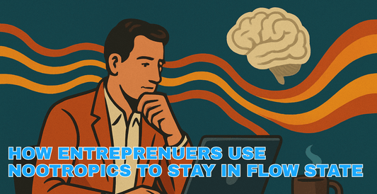 How Entrepreneurs Use Nootropics to Stay in Flow State - NEUBRAIN