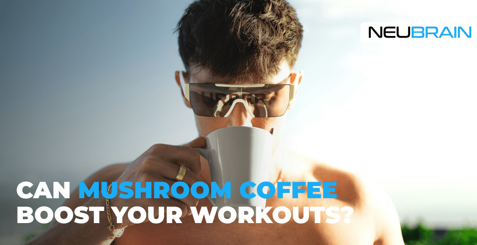 Mushroom Coffee and Athletic Performance: Can It Boost Your Workouts? - NEUBRAIN